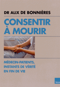 consentir_a_mourir_-_medecin-patients_instants_de_verite_en_fin_de_vie